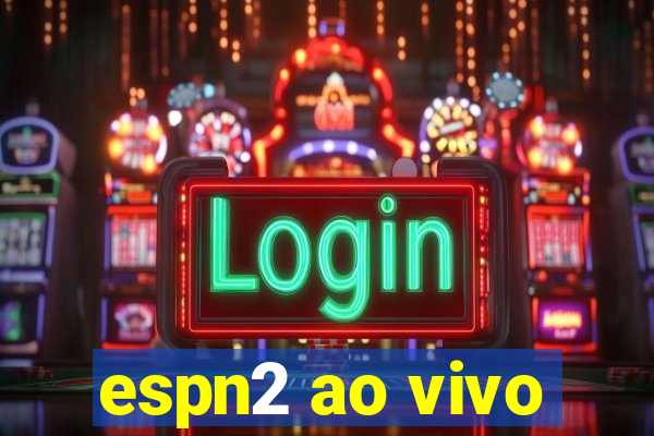 espn2 ao vivo